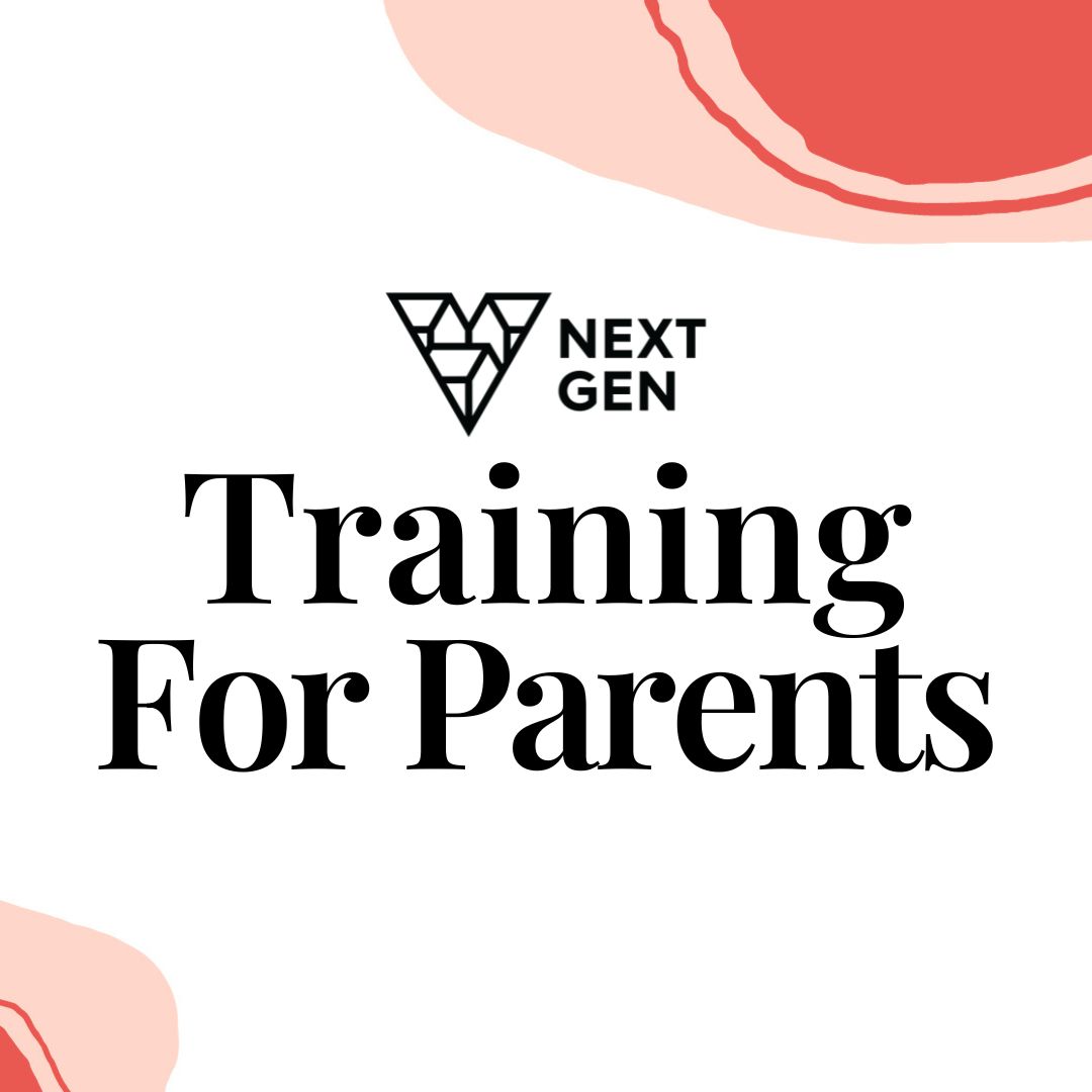 Next Gen Training for Parents