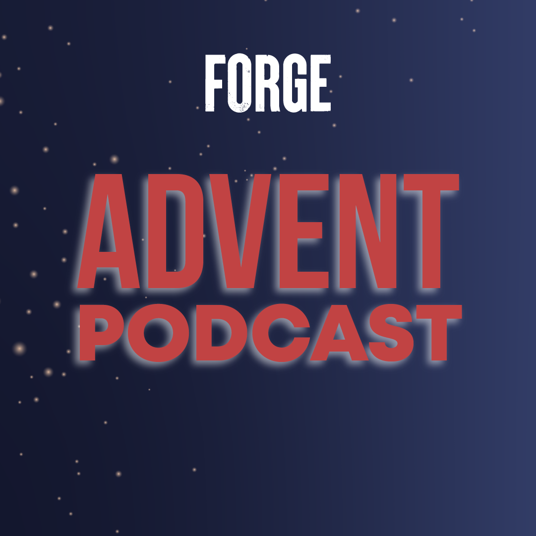 forge advent podcast