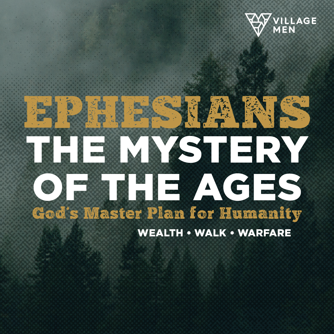 Ephesians The Mystery of the Ages Village Men First Tuesdays