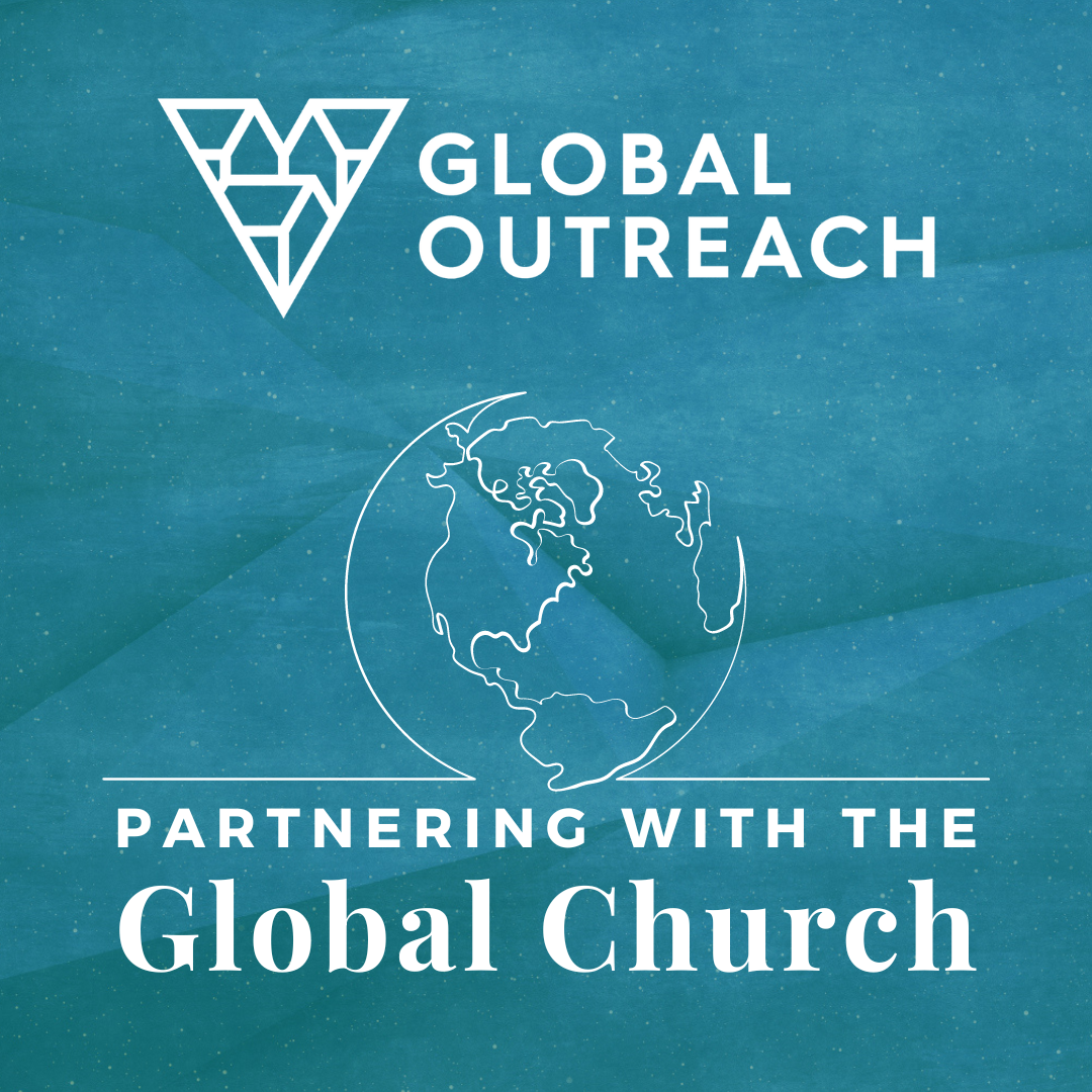 Global Outreach Partnering with the Global Church